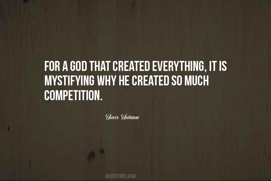 God Created Everything Quotes #422729