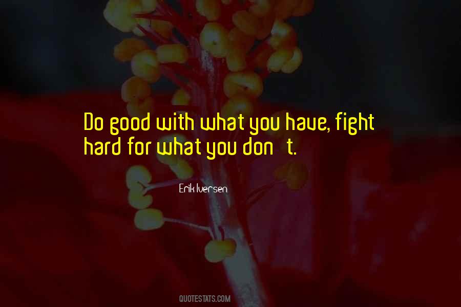 With What You Have Quotes #1508074