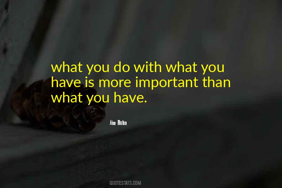 With What You Have Quotes #388406