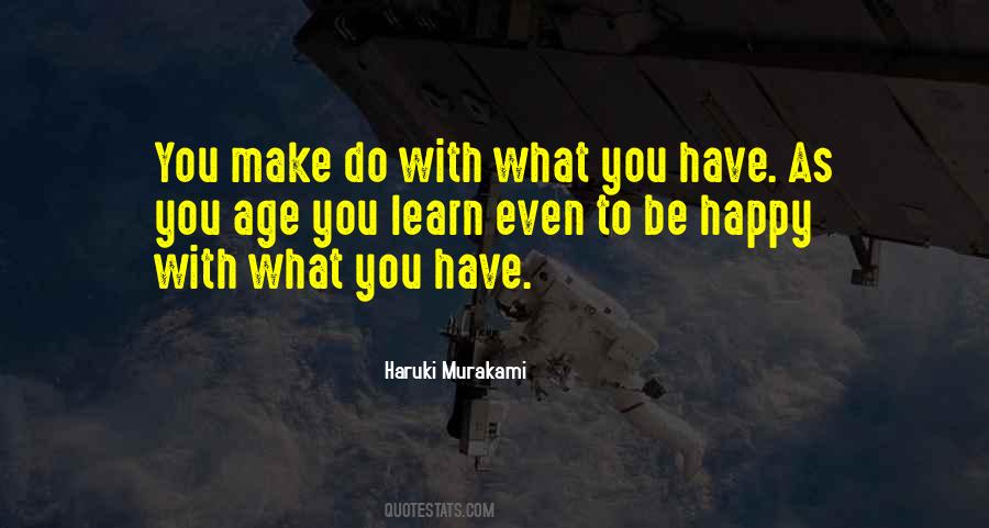 With What You Have Quotes #528158