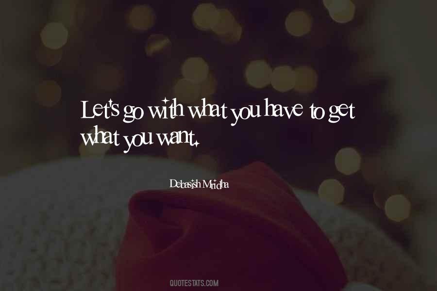 With What You Have Quotes #529379