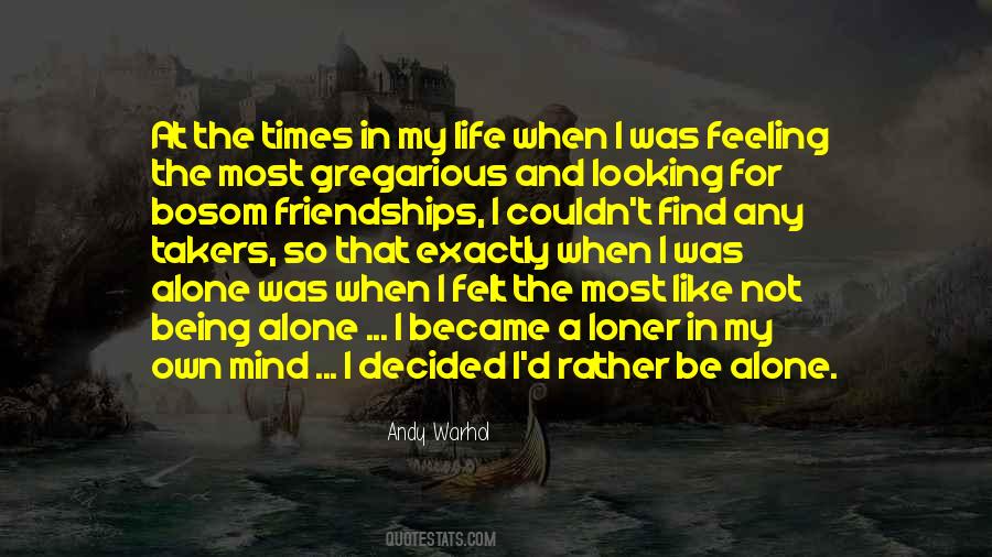 Feeling Of Being Alone Quotes #1269923