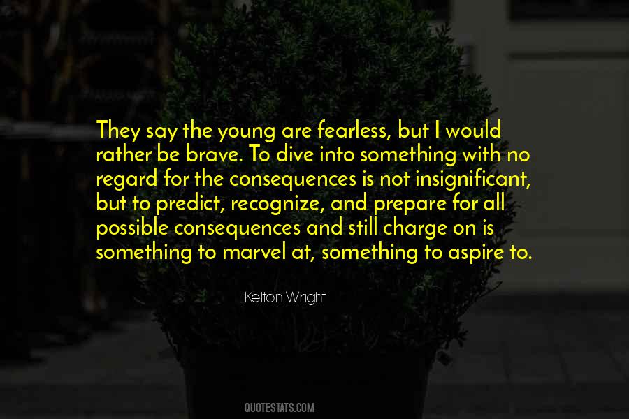 Young And Fearless Quotes #1494810