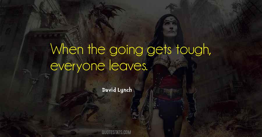 When The Going Gets Tough The Tough Quotes #1041385