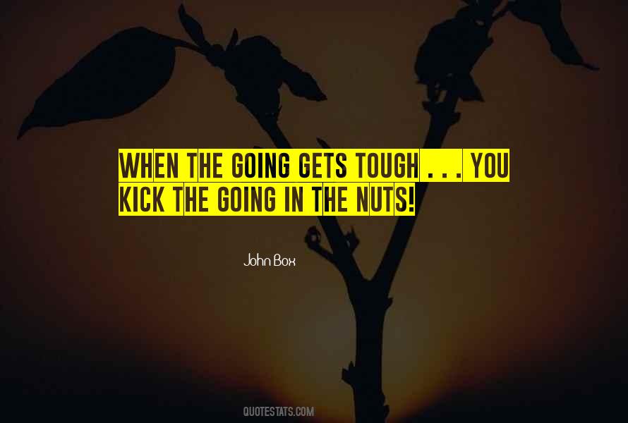 When The Going Gets Tough The Tough Quotes #262455