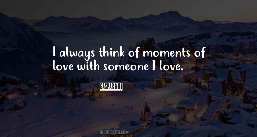 Someone I Love Quotes #1081200