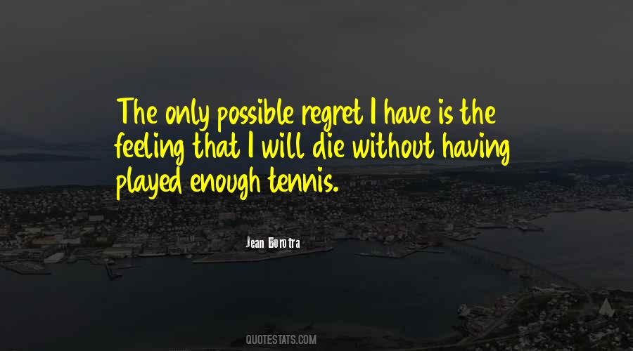 Feeling Of Regret Quotes #735035