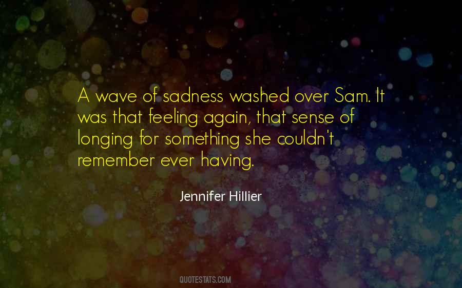 Feeling Of Sadness Quotes #1512481