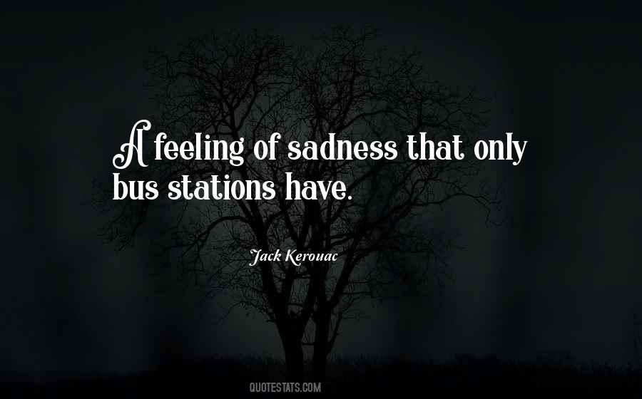 Feeling Of Sadness Quotes #1709454