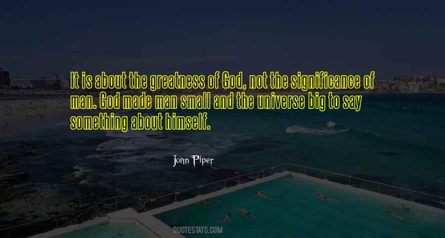 God Is Big Quotes #386179
