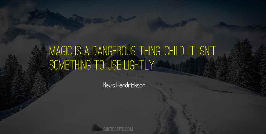 Quotes About A Dangerous Thing #1159028