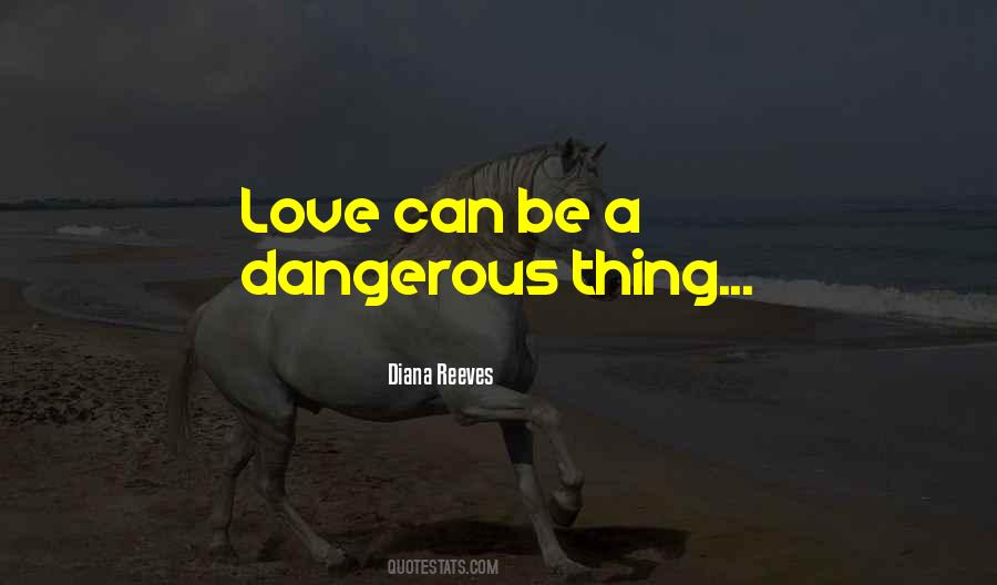 Quotes About A Dangerous Thing #1469826