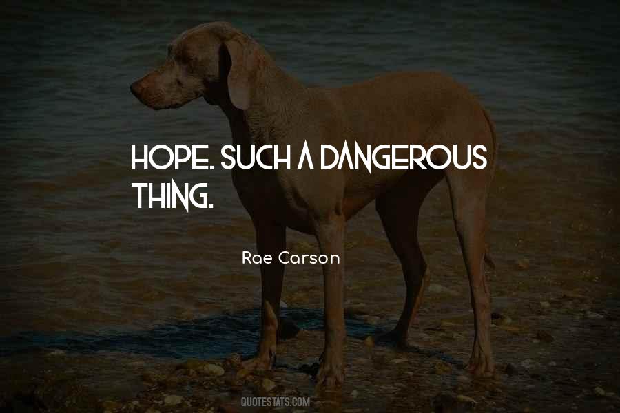 Quotes About A Dangerous Thing #53903