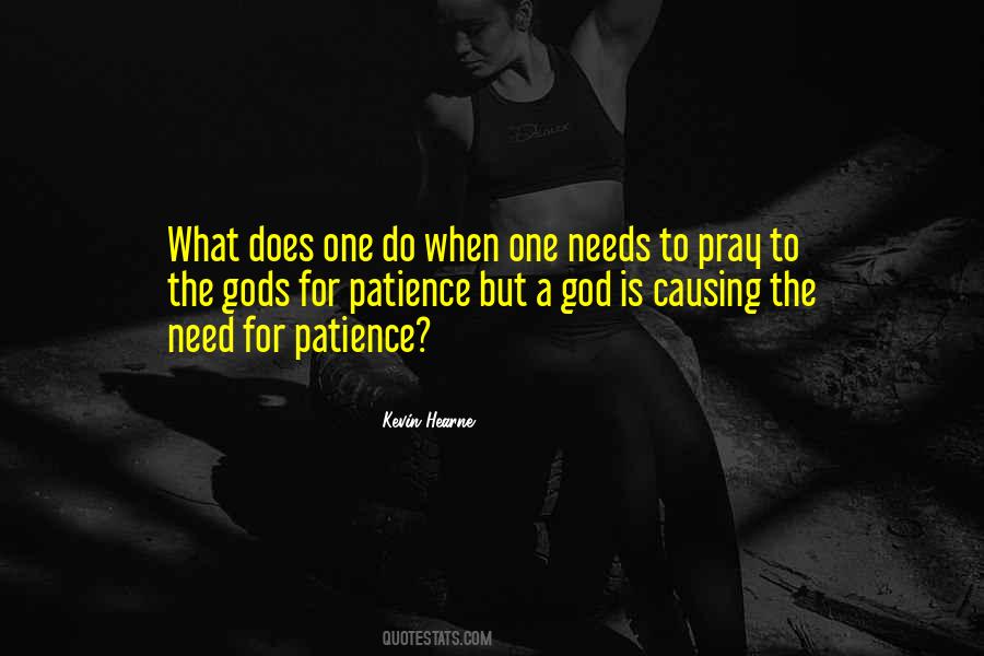 Pray For Patience Quotes #291430