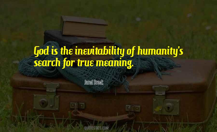 The True Meaning Of Life Quotes #1461128