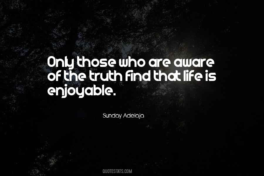 Life Is Enjoyable Quotes #334642