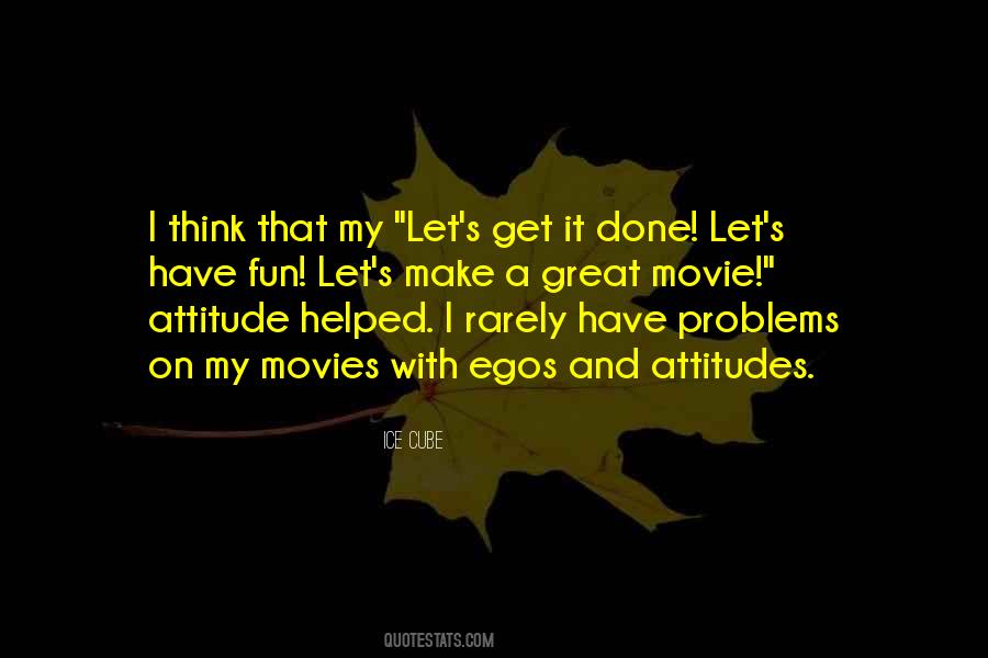 I Get It Done Quotes #104214