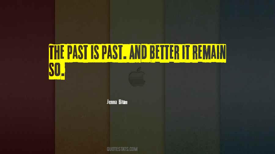 The Past Is Past Quotes #1708882