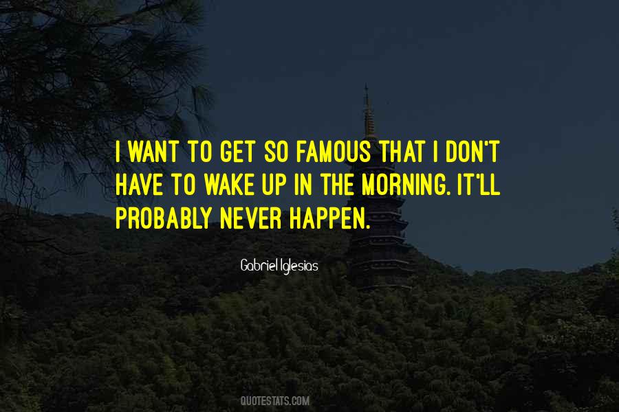 Wake Up Get Up Quotes #1177448