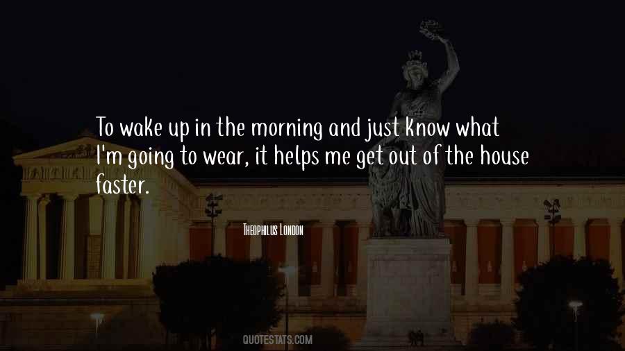 Wake Up Get Up Quotes #1453691