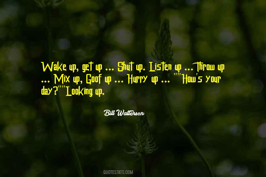 Wake Up Get Up Quotes #319104
