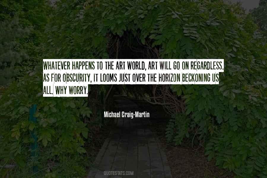 World Will Go On Quotes #1519980