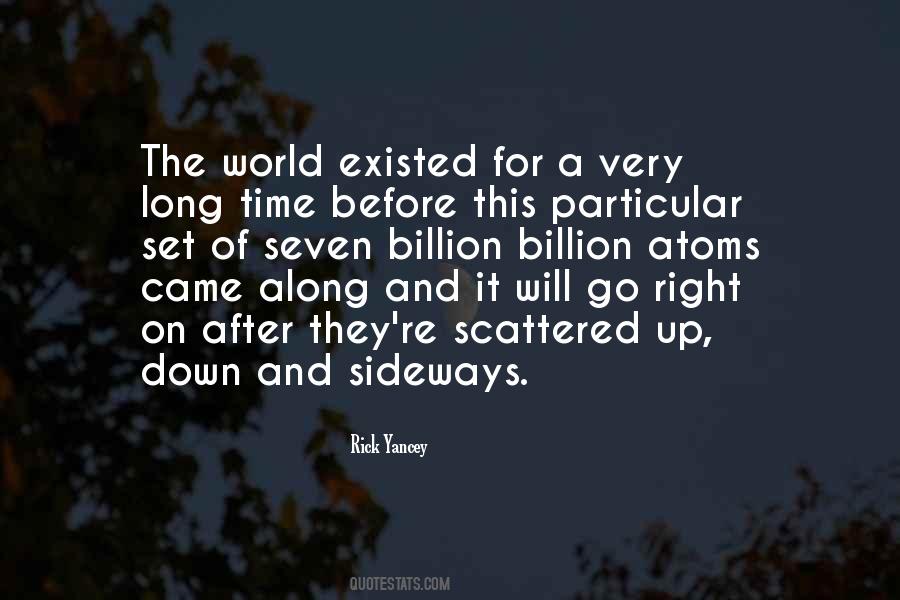 World Will Go On Quotes #1531994