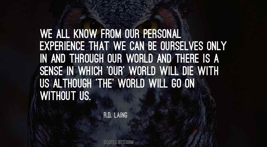 World Will Go On Quotes #1645652