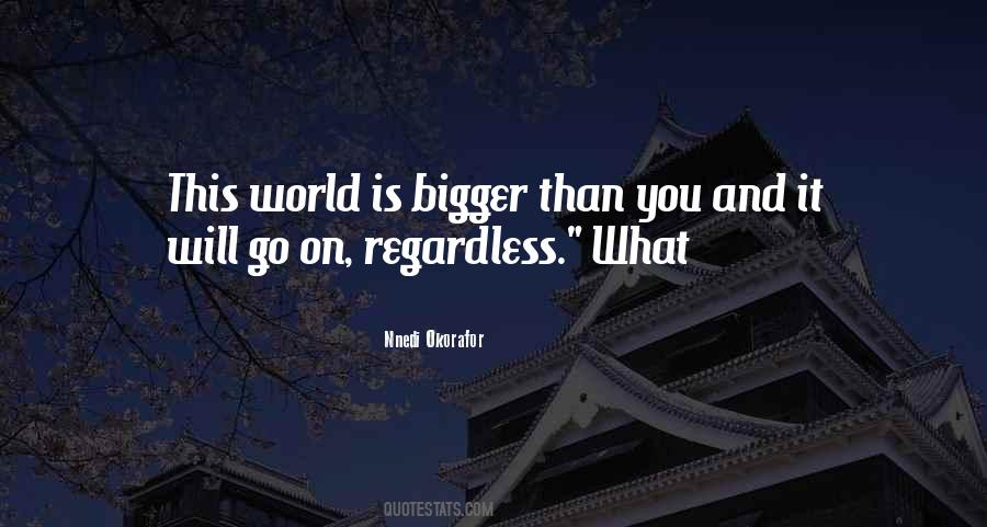 World Will Go On Quotes #456860