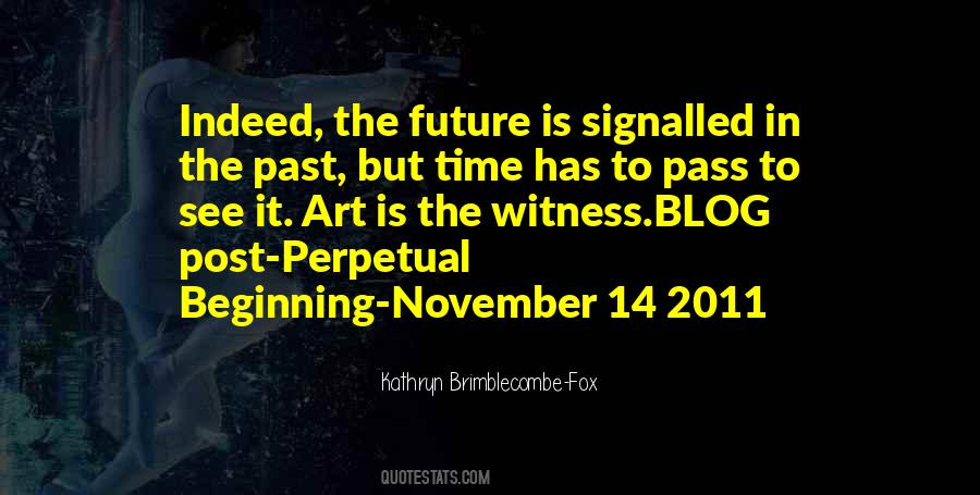 Witness The Future Quotes #1370998