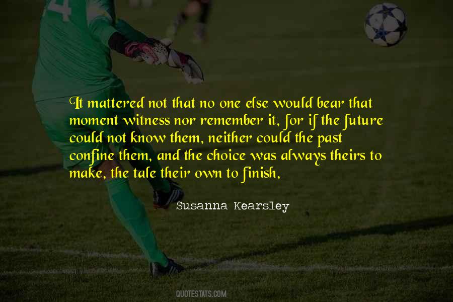Witness The Future Quotes #1722688