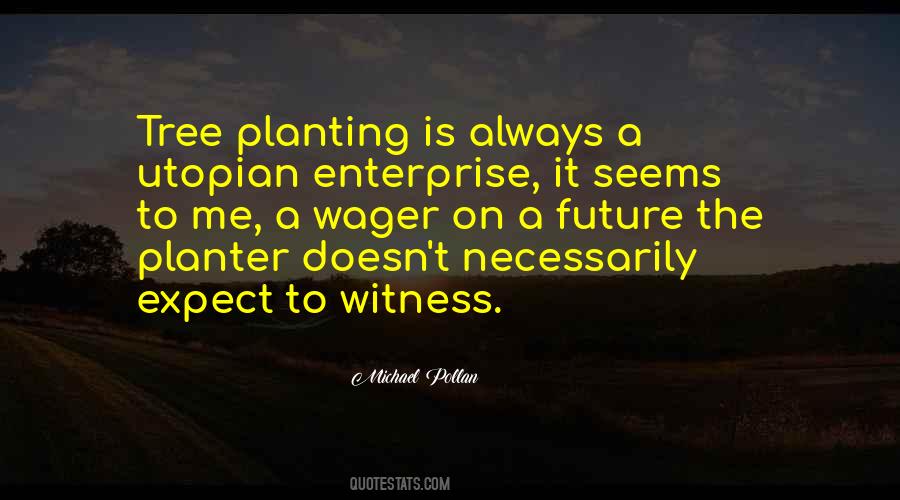 Witness The Future Quotes #295830