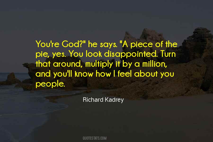 You Know How I Feel About You Quotes #1316029