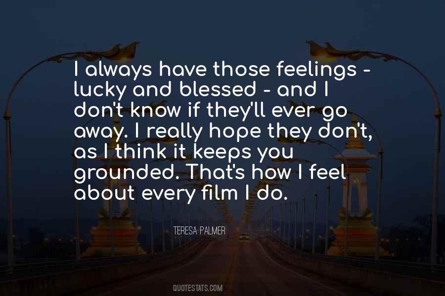 You Know How I Feel About You Quotes #1480184