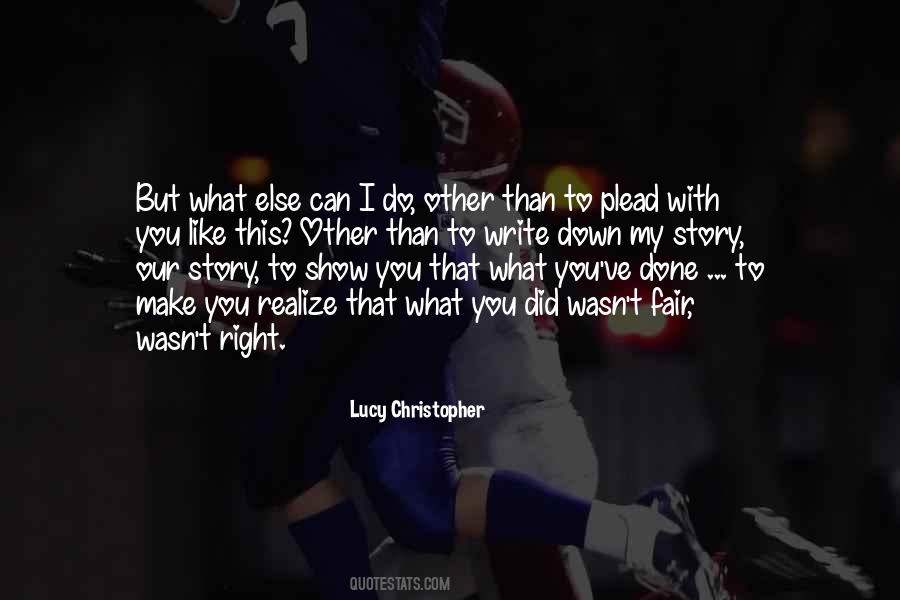What Else Can I Do Quotes #514467