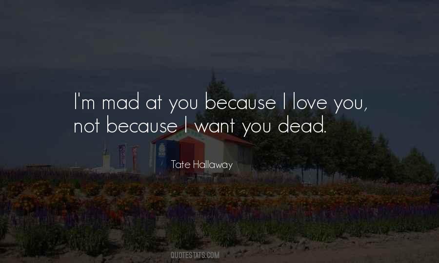 Mad At You Quotes #1570218