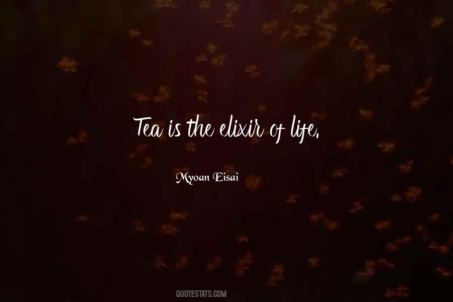 Tea Is The Elixir Of Life Quotes #352657