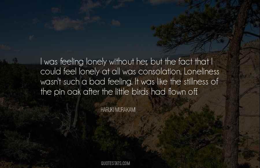 Feeling So Lonely Quotes #1049197