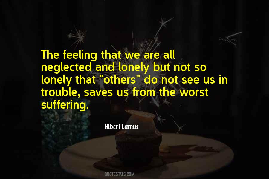 Feeling So Lonely Quotes #899208
