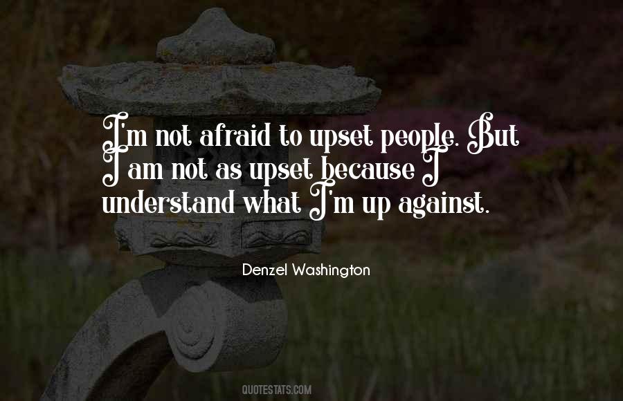 I Am Not Upset Quotes #904520