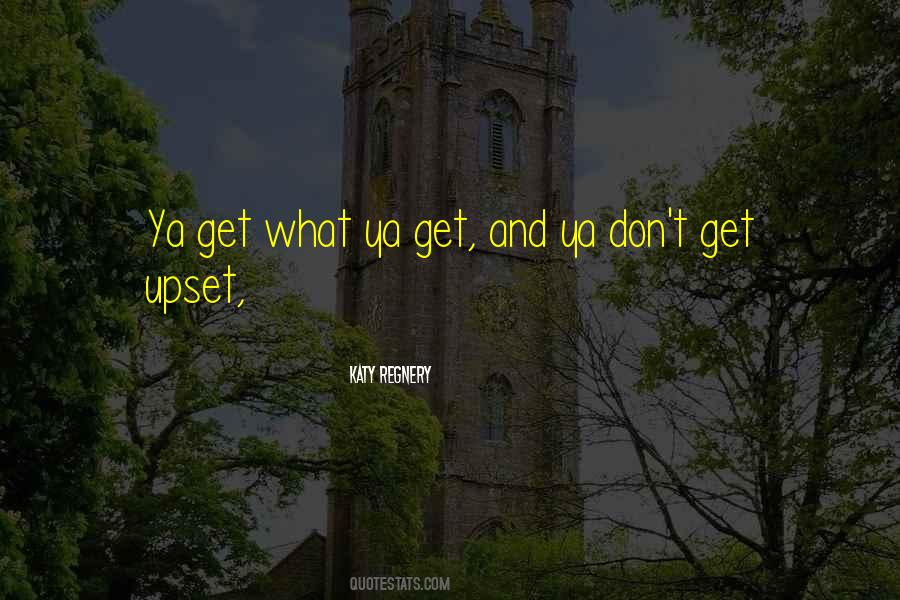 I Am Not Upset Quotes #92611
