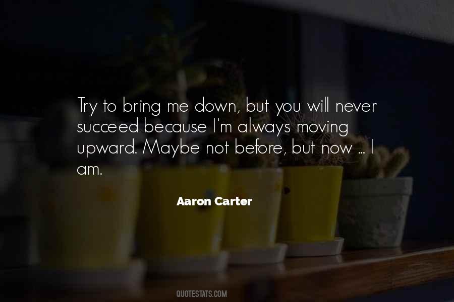 Try To Bring Me Down Quotes #378308