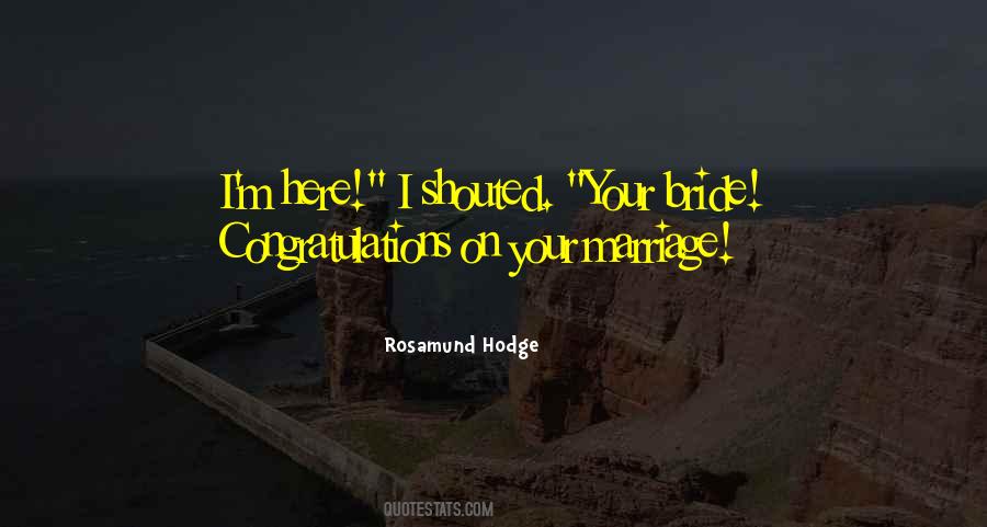 Here Comes The Bride Quotes #1776800