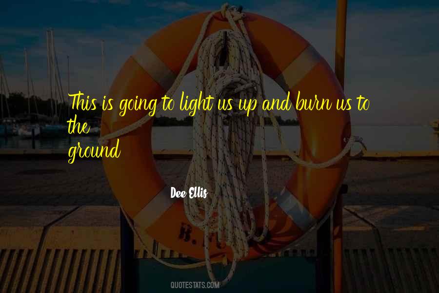 Burn It Up Quotes #200841