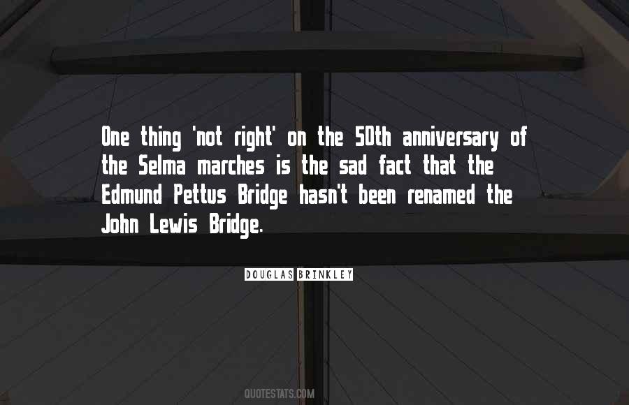 Edmund Pettus Bridge Quotes #724698