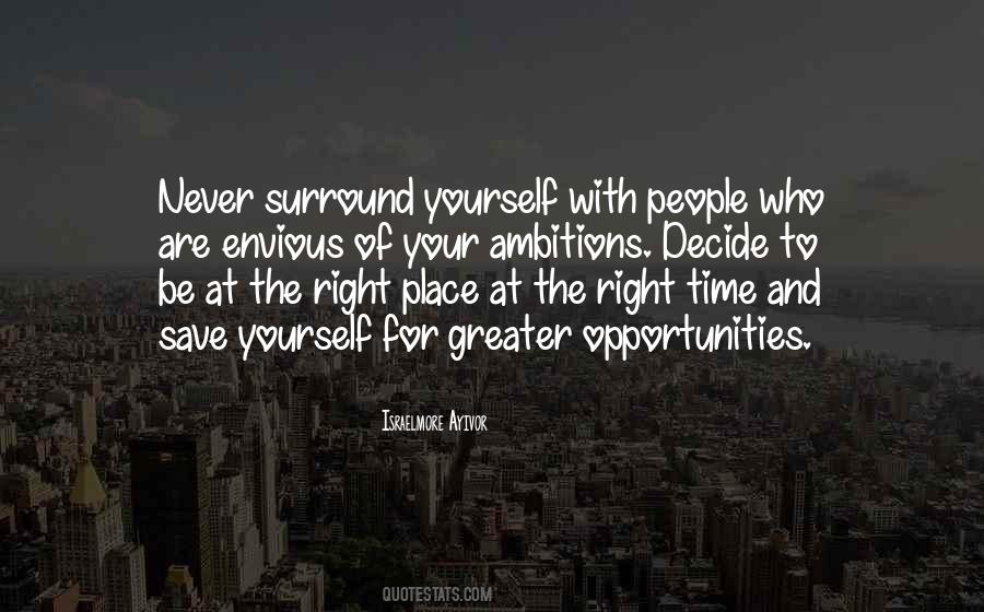 Surround Yourself With The Right People Quotes #1667228