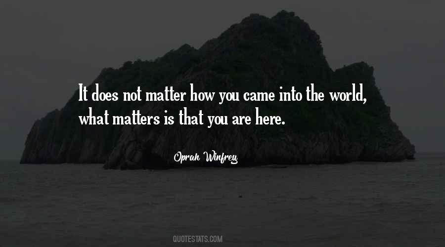 It Does Not Matter Quotes #1276101