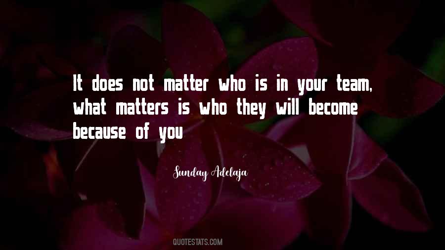 It Does Not Matter Quotes #1431923