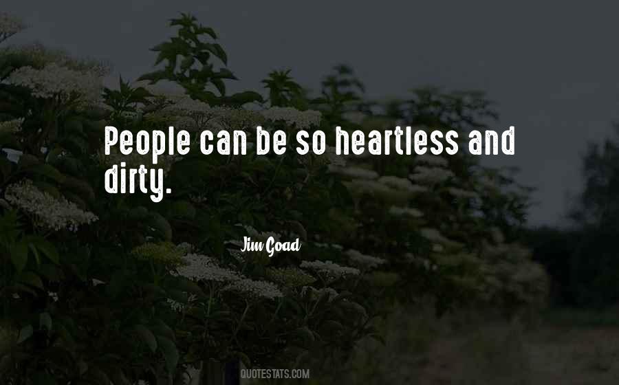 Quotes About Heartless People #765874
