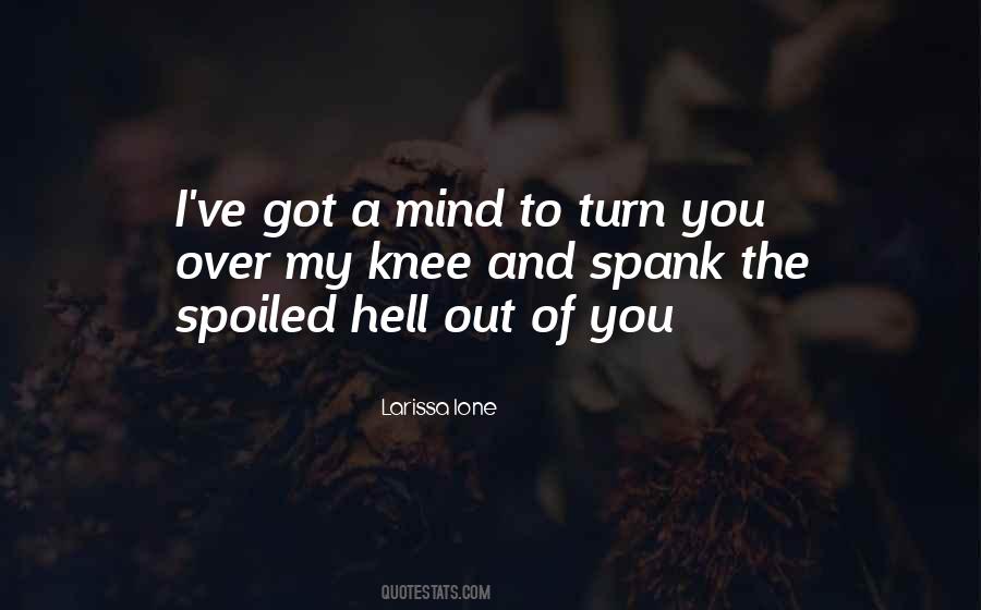 I Got Spoiled Quotes #1408848